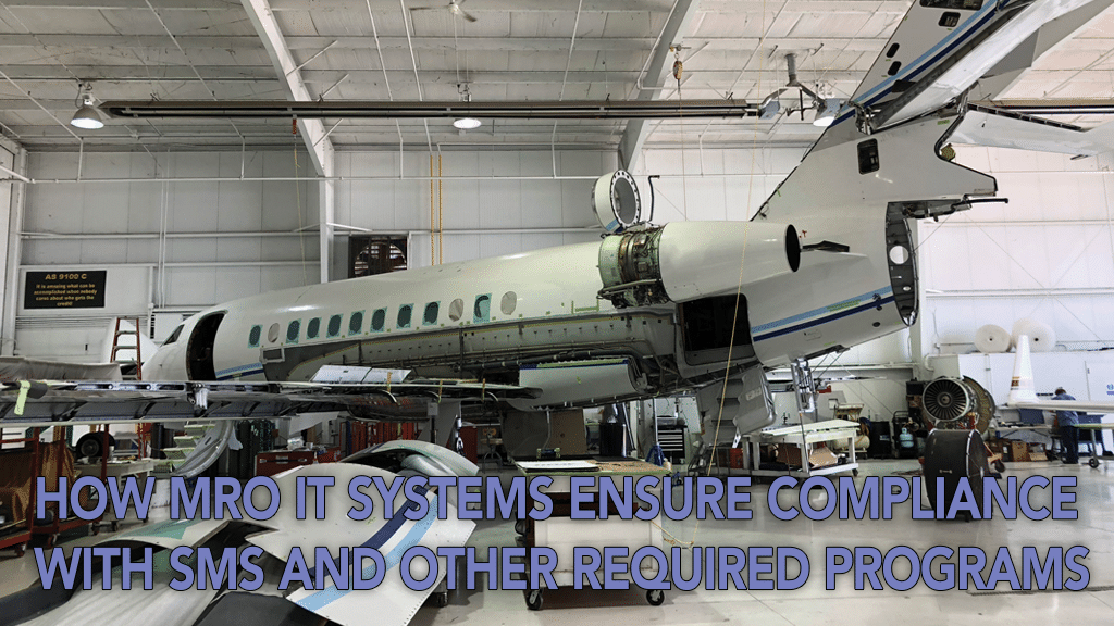 How MRO IT Systems Ensure Compliance with SMS and Other Required Programs