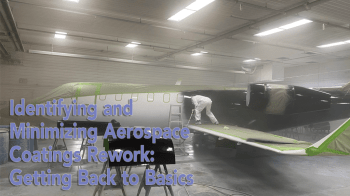 Identifying and Minimizing Aerospace Coatings Rework: Getting Back to Basics